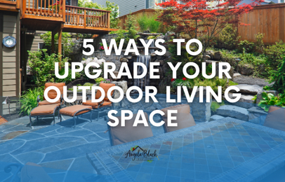 Outdoor living space upgrades