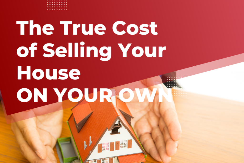 the-true-cost-of-selling-your-house-on-your-own