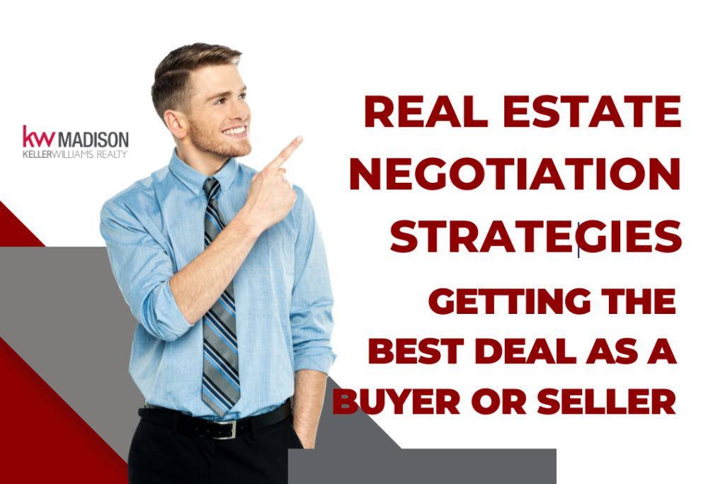 Real Estate Negotiation Strategies: Getting the Best Deal as a Buyer or Seller