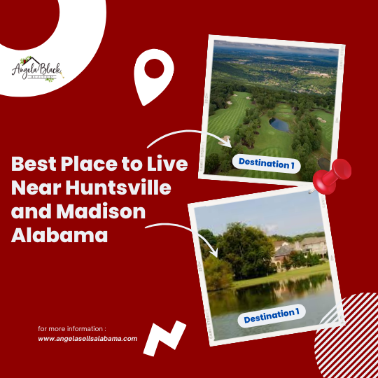 Best Places to Live Near Huntsville and Madison Alabama