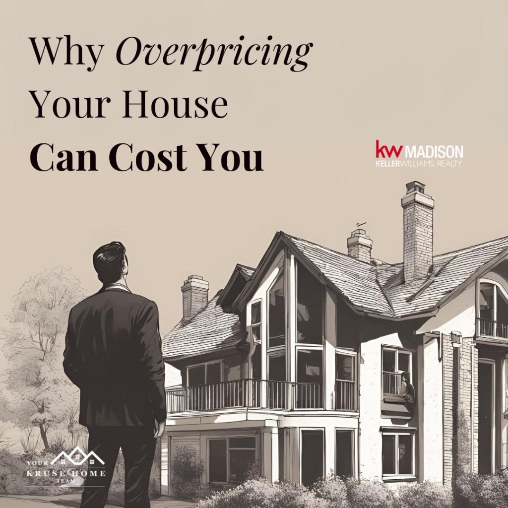 Why Overpricing Your House Can Cost You